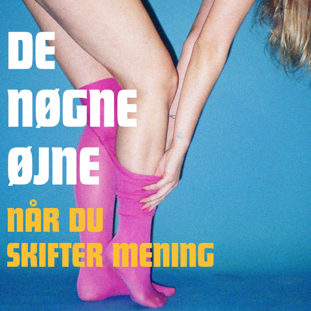 De Nøgne Øjne: Når du skifter mening